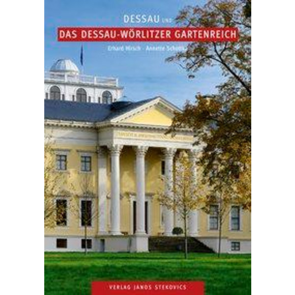 DESSAU UND DAS DESSAU-WÖRLITZER GARTENREICH - Reiseführer