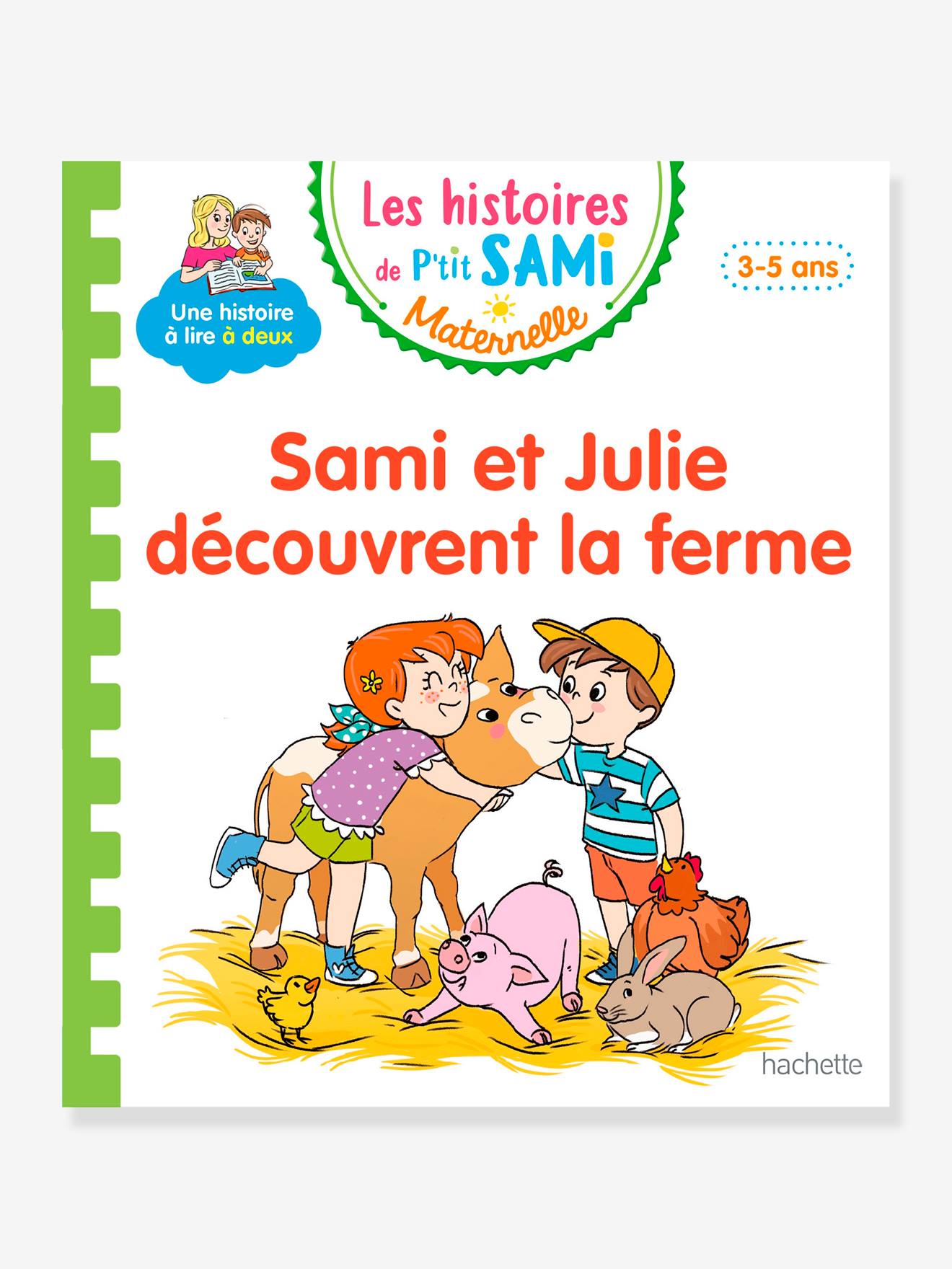 Les histoires de P'tit Sami Maternelle (3-5 ans) : Sami et Julie découvrent la ferme