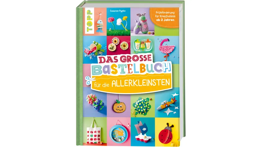 Das große Bastelbuch für die Allerkleinsten -