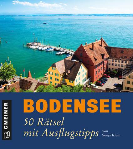 Bodensee - 50 Rätsel und Ausflugtipps