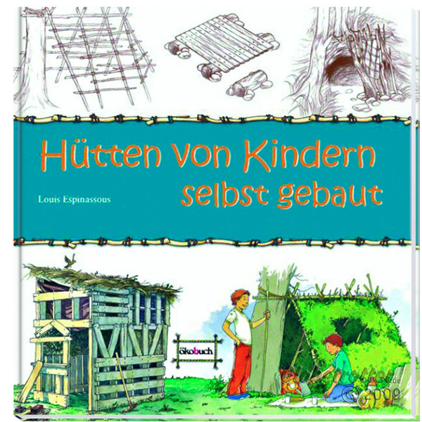 HÜTTEN VON KINDERN SELBST GEBAUT - Kinderbuch