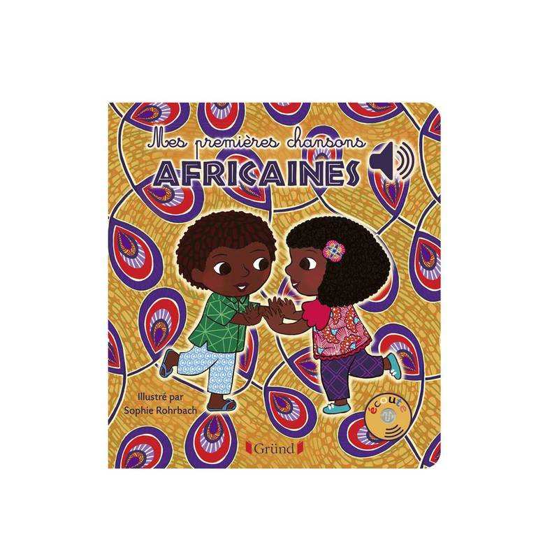 Livre sonore mes premières chansons africaines - Gründ