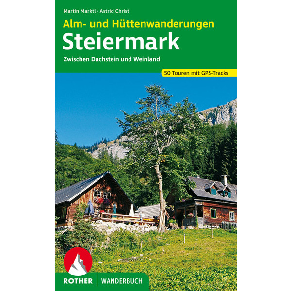 ALM- UND HÜTTENWANDERUNGEN STEIERMARK - Wanderführer