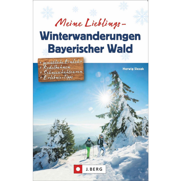 Meine Lieblings-Winterwanderungen Bayerischer Wald - Wanderführer