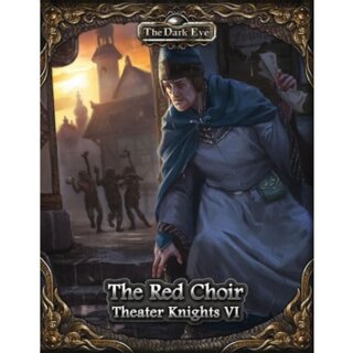 The Dark Eye - Theater knights 6: The Red Choir (EN)