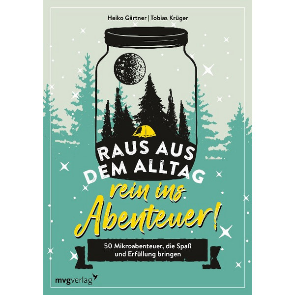 RAUS AUS DEM ALLTAG, REIN INS ABENTEUER! - Ratgeber