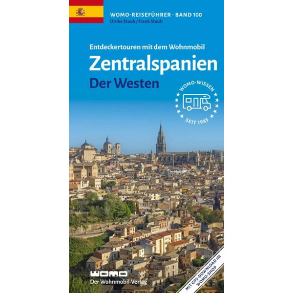 ENTDECKERTOUREN MIT DEM WOHNMOBIL ZENTRALSPANIEN DER WESTEN - Reiseführer
