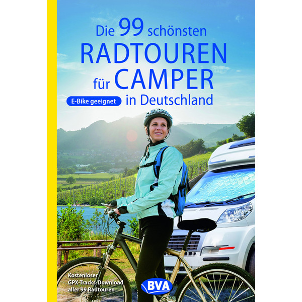 DIE 99 SCHÖNSTEN RADTOUREN FÜR CAMPER IN DEUTSCHLAND - Stellplatzführer
