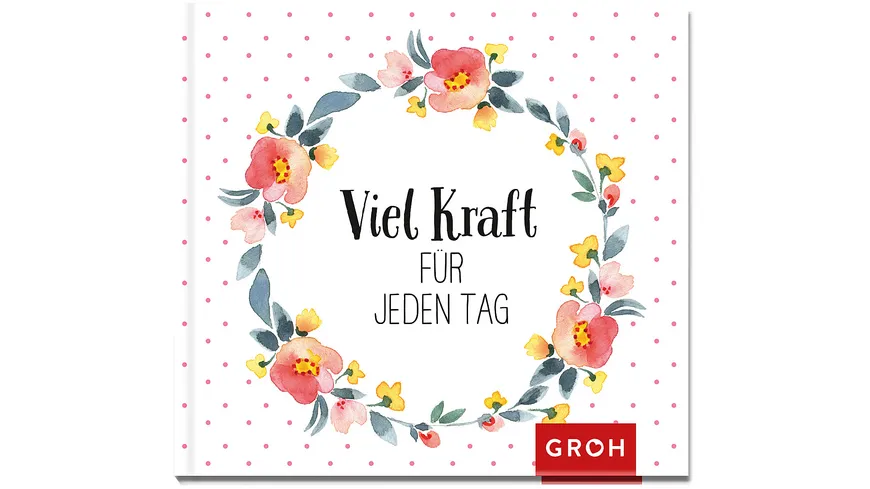 Viel Kraft für jeden Tag