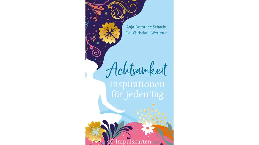Achtsamkeit - Inspirationen für jeden Tag - 40 Impulskärtchen