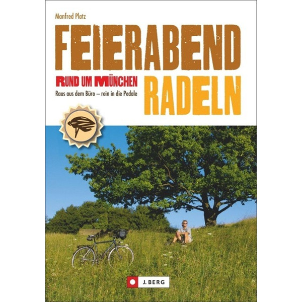 Feierabendradeln rund um München - Radwanderführer