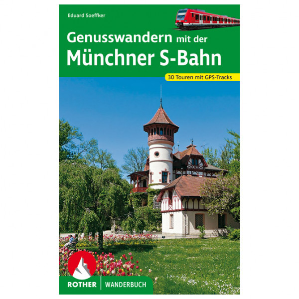 Bergverlag Rother - Genusswandern mit der Münchner S-Bahn - Wanderführer