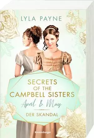 Secrets of the Campbell Sisters, Band 1: April & May. Der Skandal