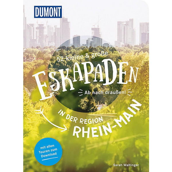 52 KLEINE UND GROßE ESKAPADEN RHEIN-MAIN - Reiseführer