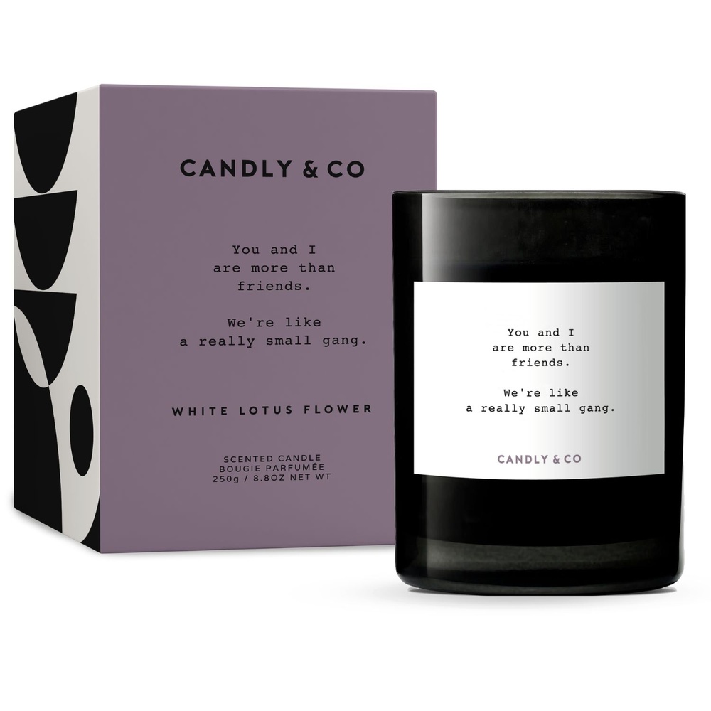 candly&co Bougie No.8 You and I are more than friends. We're like a really small gang. Bougie