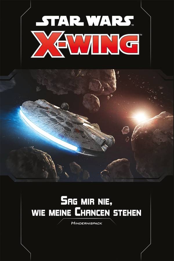 Star Wars: X-Wing 2.Ed. - Sag mir nie wie meine Chancen stehen (Erw.)