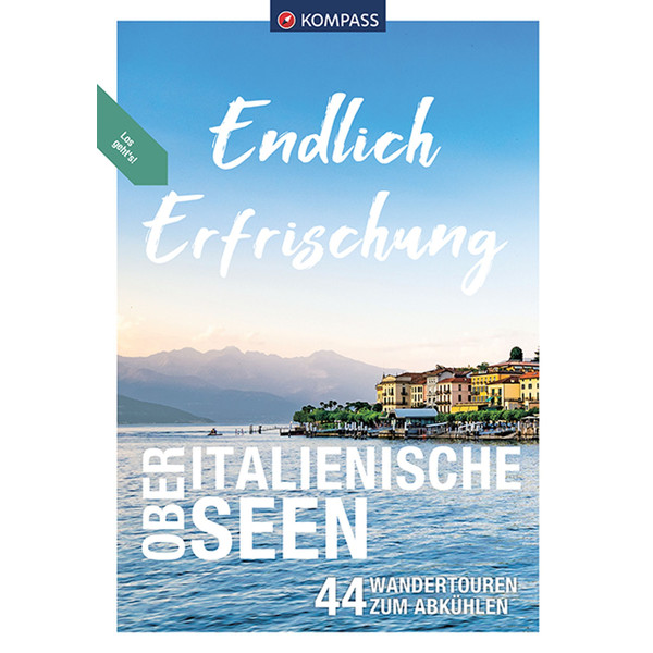 KOMPASS ENDLICH ERFRISCHUNG - OBERITALIENISCHE SEEN - Wanderführer