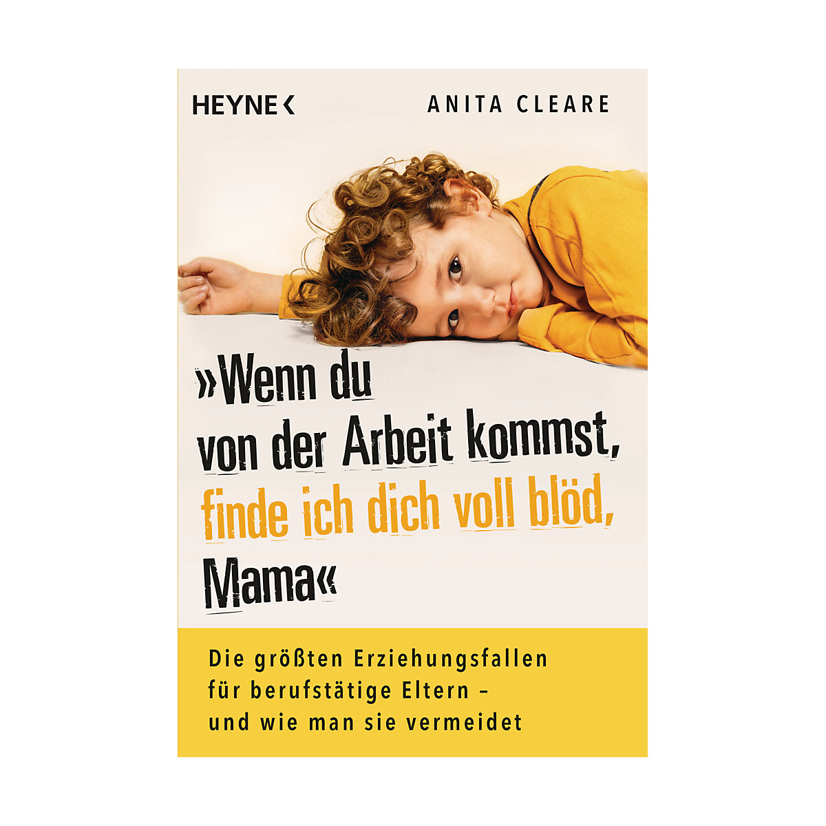 Wenn du von der Arbeit kommst, finde ich dich voll blöd, Mama