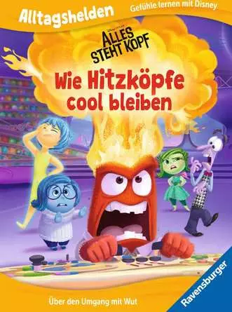 Ravensburger Alltagshelden – Gefühle lernen mit Disney: Disney/Pixar Alles steht Kopf: Wie Hitzköpfe cool bleiben. Über den Umgang mit Wut.