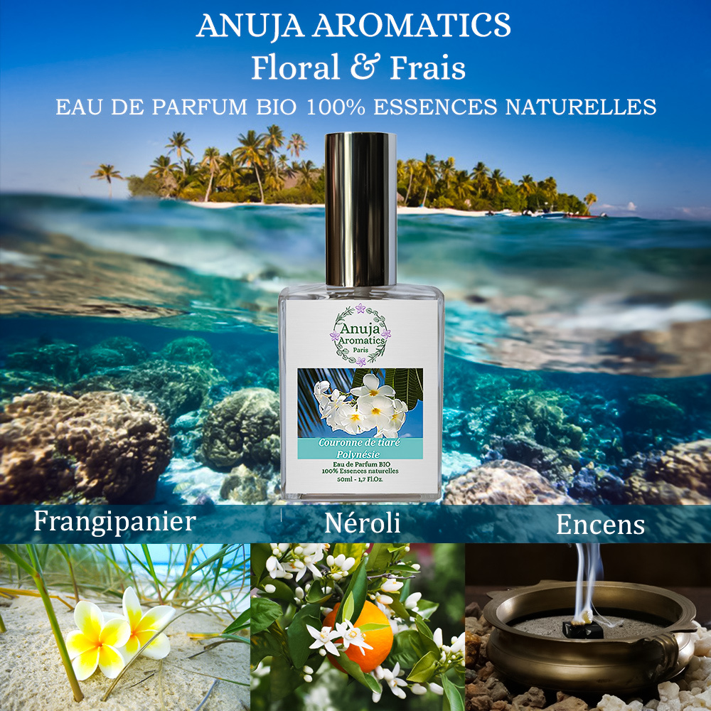 anuja aromatics Couronne de Tiaré Polynésie Eau de Parfum Bio aux Essences 100 % Naturelles