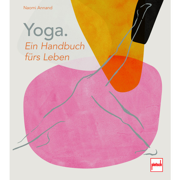 YOGA. EIN HANDBUCH FÜRS LEBEN - Ratgeber