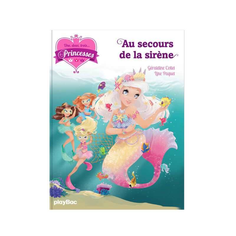 Livre 1, 2, 3 Princesses T9 Au secours de la sirène - Play Bac