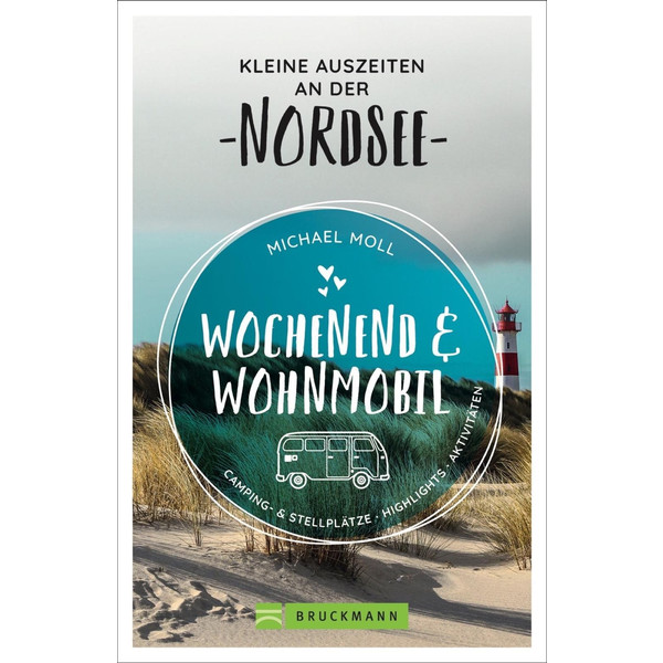 Wochenend und Wohnmobil - Kleine Auszeiten an der Nordsee - Reiseführer