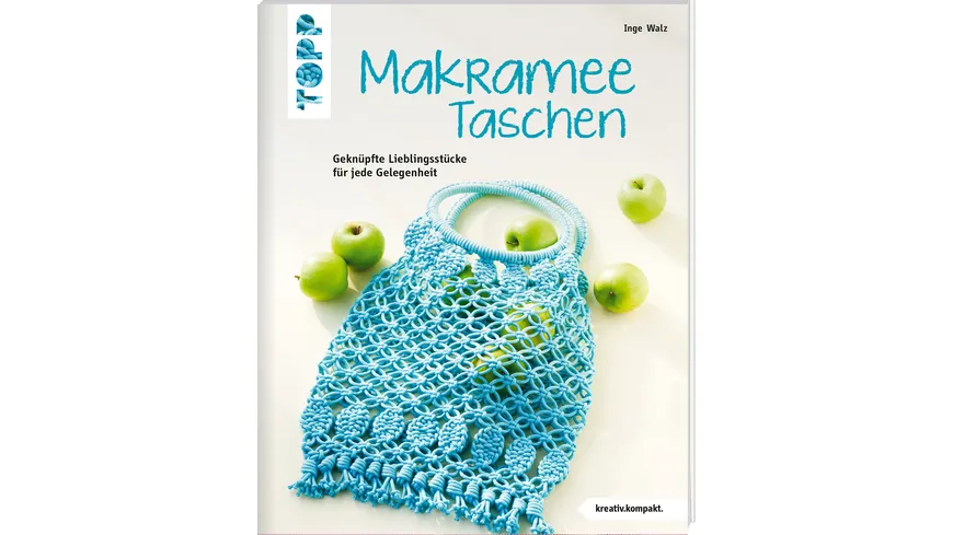 Makramee-Taschen (kreativ.kompakt) Geknüpfte Lieblingsstücke für jede Gelegenheit