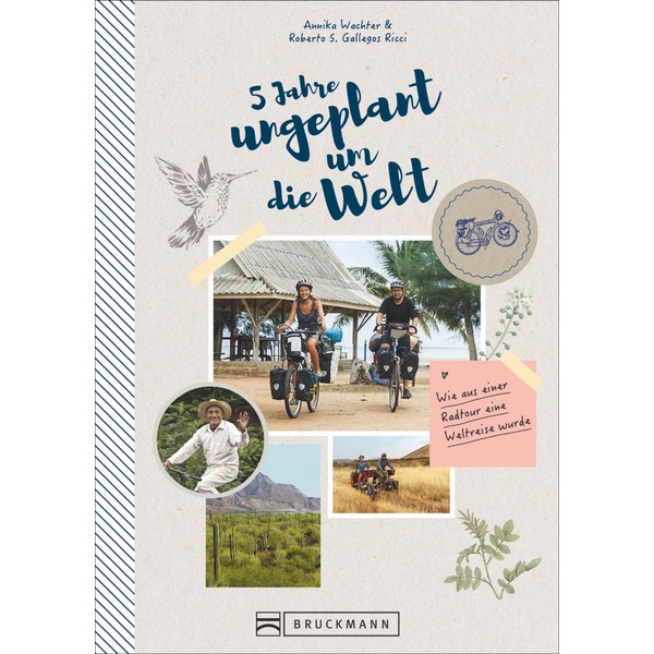 Wie aus einer Radtour eine Weltreise wurde - Reisebericht