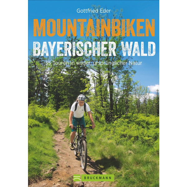 MOUNTAINBIKEN BAYERISCHER WALD - Radwanderführer