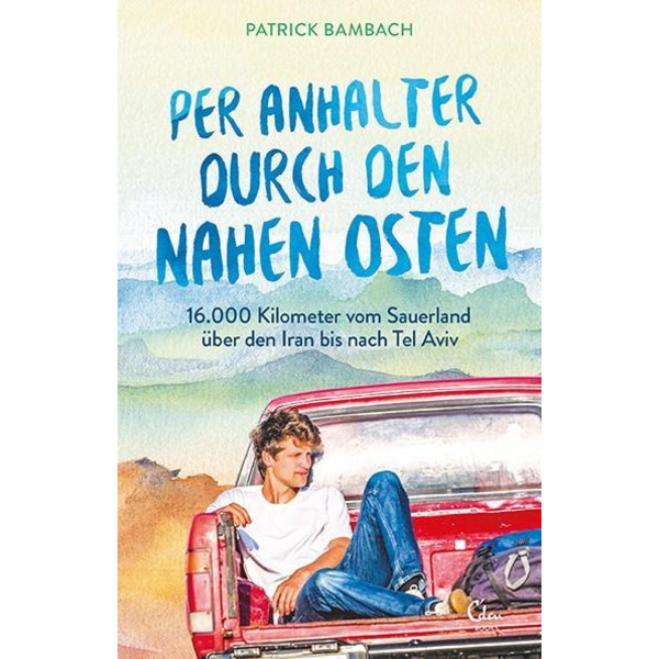 PER ANHALTER DURCH DEN NAHEN OSTEN - Reisebericht