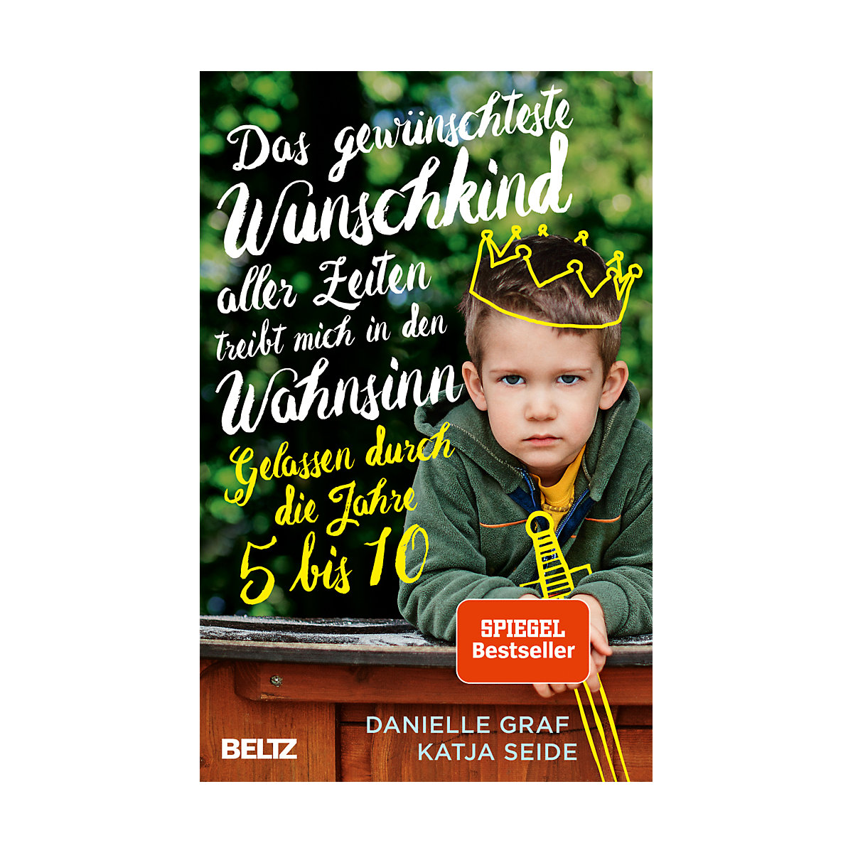Das gewünschteste Wunschkind aller Zeiten treibt mich in den Wahnsinn