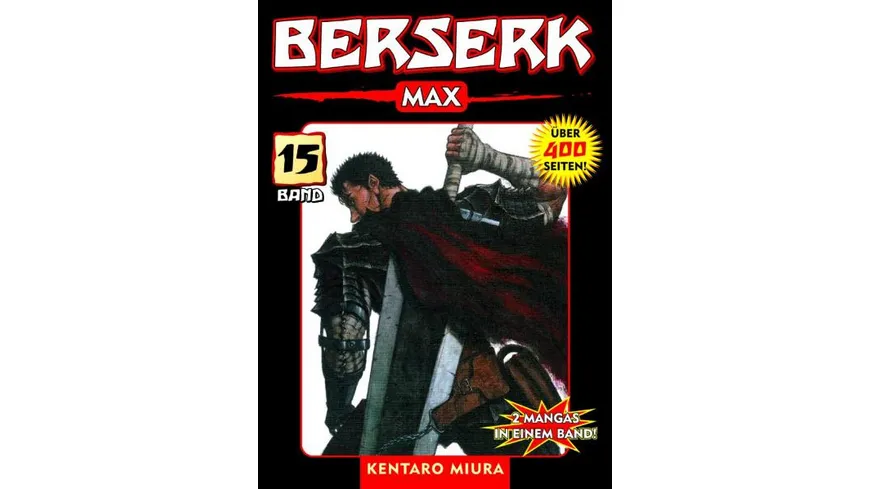 Berserk Max 15 - Das actiongeladene und genredefinierende Dark-Fantasy-Epos von Kentaro Miura