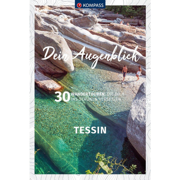 KOMPASS DEIN AUGENBLICK TESSIN - Wanderführer