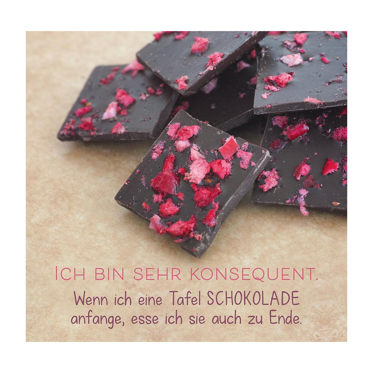 Schokolade fragt nicht, Schokolade versteht
