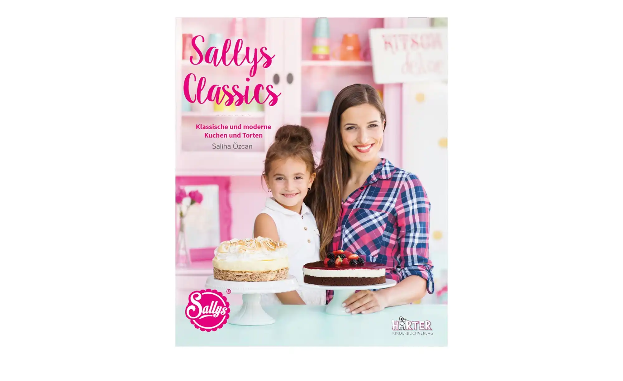 Sallys Rezeptbuch: Sallys Classics - klassische und moderne Kuchen und Torten