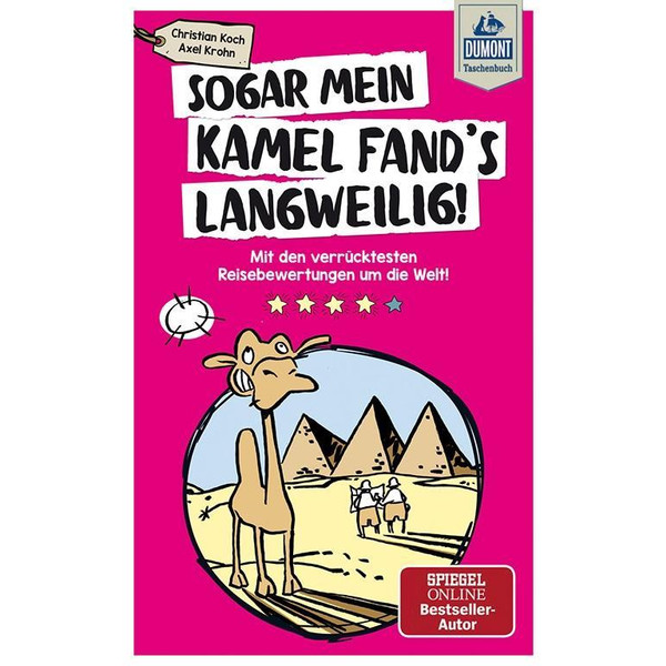 Sogar mein Kamel fand's langweilig - Roman