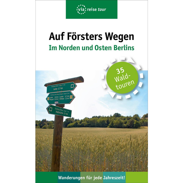 Auf Försters Wegen - Im Norden und Osten Berlins - Reiseführer