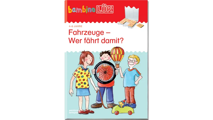 bambinoLÜK-Übungshefte / bambinoLÜK - Vorschule / 4/5/6 Jahre - Vorschule: Fahrzeuge ?Wer fährt damit?