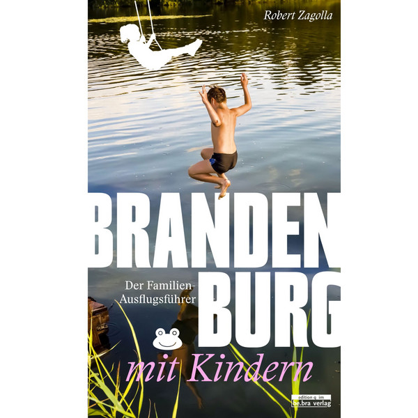 BRANDENBURG MIT KINDERN - Reiseführer