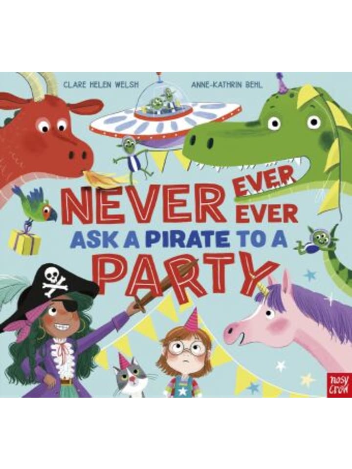 Nosy Crow Buch - Never, Ever, Ever Ask a Pirate to a Party günstig kaufen onesize