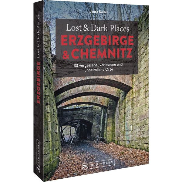 LOST &  DARK PLACES ERZGEBIRGE UND CHEMNITZ - Reiseführer