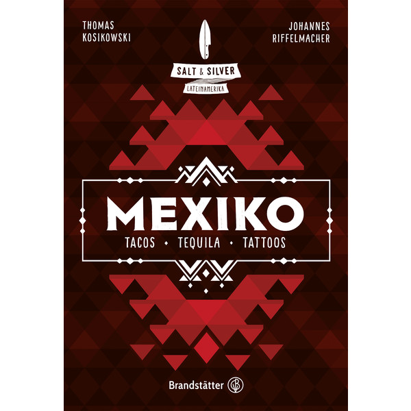 SALT &  SILVER MEXIKO - Kochbuch