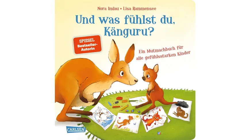 Und was fühlst du, Känguru? Ein Mutmachbuch für alle gefühlsstarken Kinder