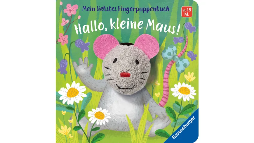 Mein liebstes Fingerpuppenbuch: Hallo, kleine Maus!