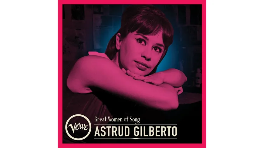 Great Women of Song: Astrud Gilberto