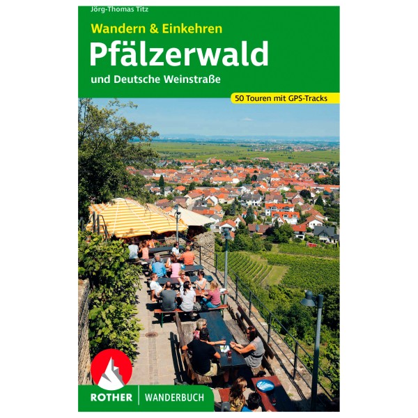Bergverlag Rother - Pfälzerwald Und Deutsche Weinstraße - Wanderführer