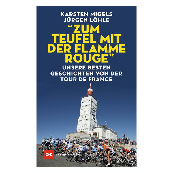 ZUM TEUFEL MIT DER FLAMME ROUGE - Sachbuch