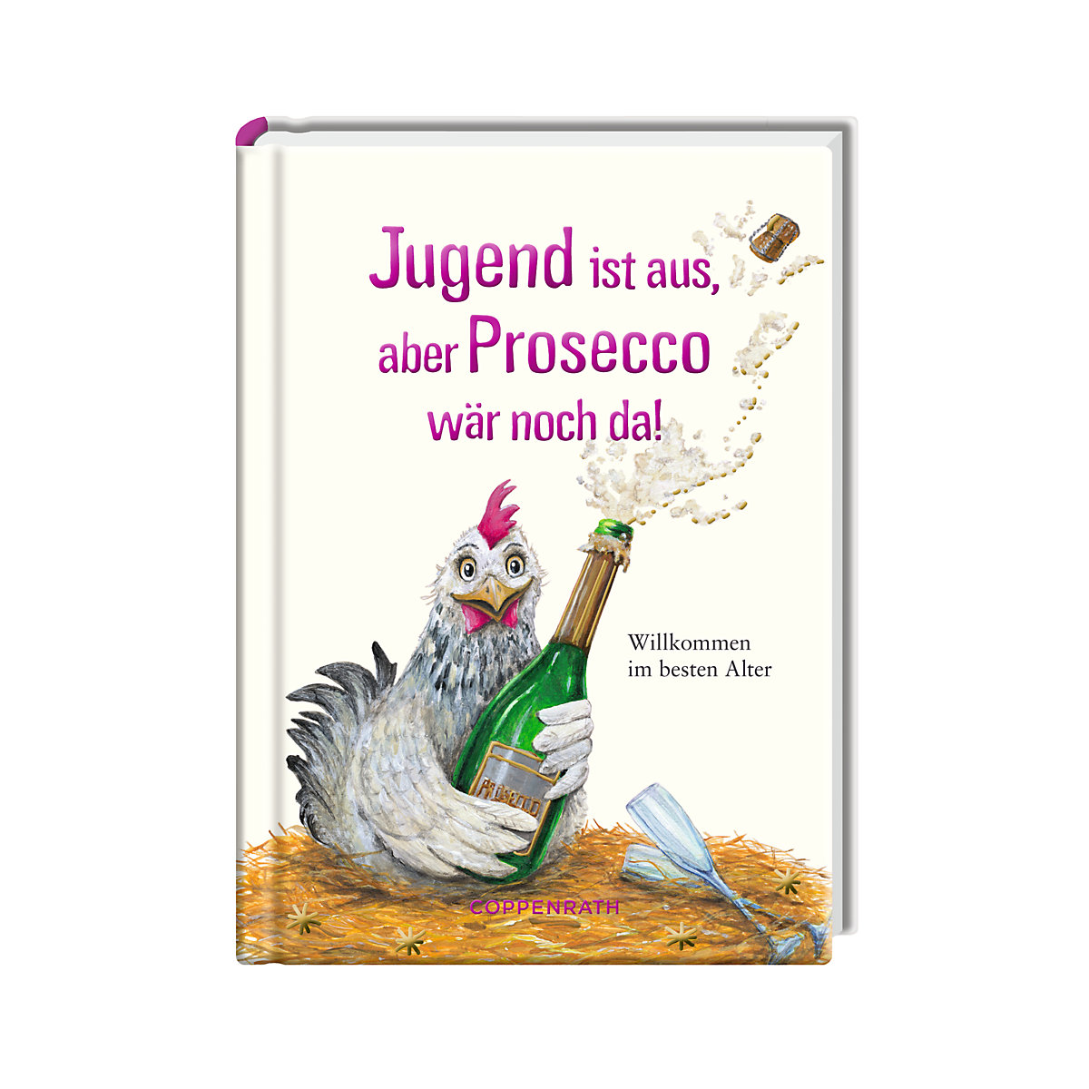 Heitere Geschichten: Jugend ist aus, aber Prosecco wär noch da!