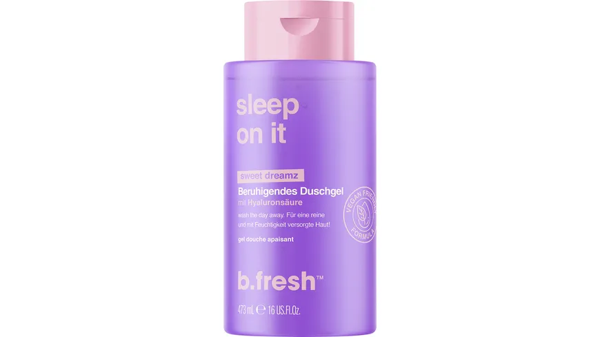 b.fresh Duschgel Süße Träume Sleep on it 473 ml